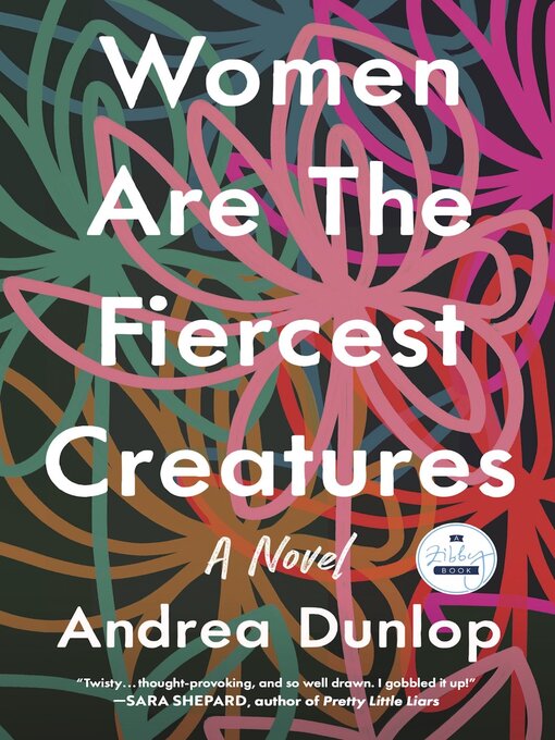 Title details for Women Are the Fiercest Creatures by Andrea Dunlop - Available